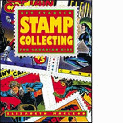 Stamp Collecting for Canadian Kids: Get Started