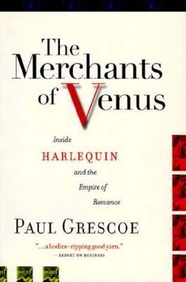 Merchants of Venus Inside Harlequin and the Empire of Romance