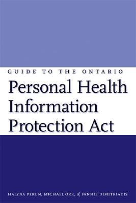 Guide to the Ontario Personal Health Information Protection Act: A Practical Guide for Health Care Providers - Halyna N. Perun - Paperback