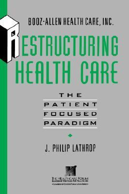 Restructuring Health Care The Patient-Focused Paradigm