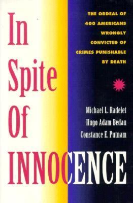 In Spite of Innocence Erroneous Convictions in Capital Cases