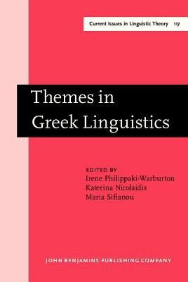 Themes in Greek Linguistics Papers from the First International Conference on Greek Linguistics, Reading, September 1993