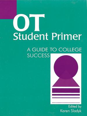 Ot Student Primer A Guide to College Success