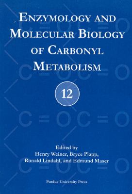 Enzymology And Molecular Biology Of Carbonyl Metabolism 12