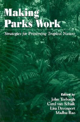 Making Parks Work Strategies for Preserving Tropical Nature