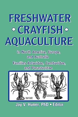 Freshwater Crayfish Aquaculture in North America, Europe, and Australia Families Astacidae, Cambaridae, and Parastacidae