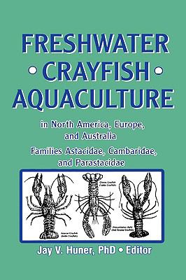 Freshwater Crayfish Aquaculture in North America, Europe, and Australia Families Astacidae, Cambaridae, and Parastacidae