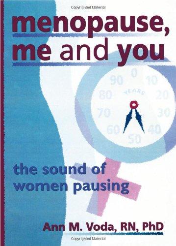Menopause, Me and You: The Sound of Women Pausing (Haworth Innovations in Feminist Studies)