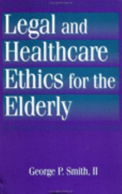 Legal and Healthcare Ethics for the Elderly