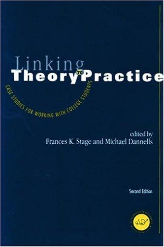 Linking Theory to Practice - Case Studies for Working with College Students