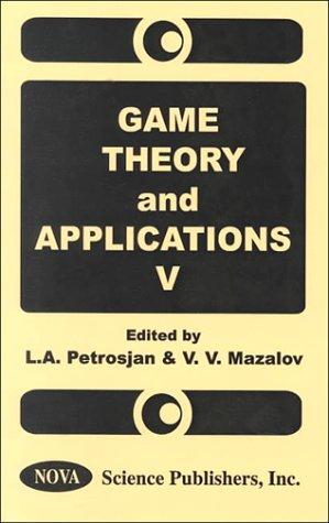 Game Theory and Applications V (Game Theory & Applications) (Vol 5)