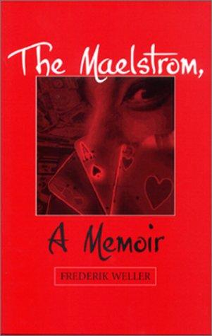 The Maelstrom,: A Memoir