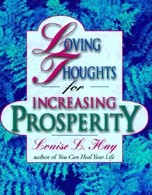 Loving Thoughts for Increasing Prosperity - Louise L. Hay - Paperback