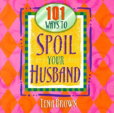 101 Ways to Spoil Your Husband