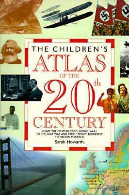 Children's Atlas of the Twentieth Century - Sarah Howarth - Paperback