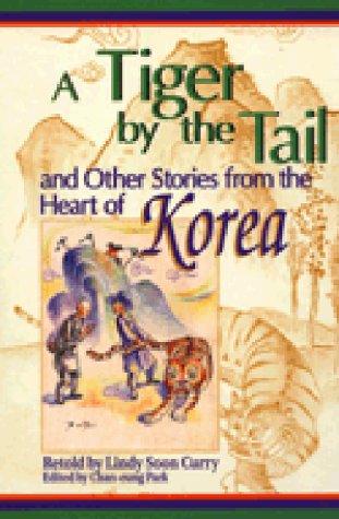 A Tiger by the Tail and Other Stories from the Heart of Korea (World Folklore Series)