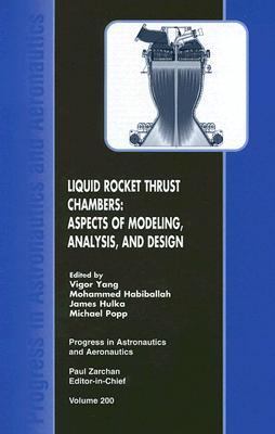 Liquid Rocket Thrust Chambers Aspects of Modeling, Analysis, and Design