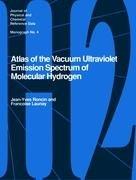 Atlas of the Vacuum Ultraviolet Emission Spectrum of Molecular Hydrogen (Jpcrd - Monographs, 4)