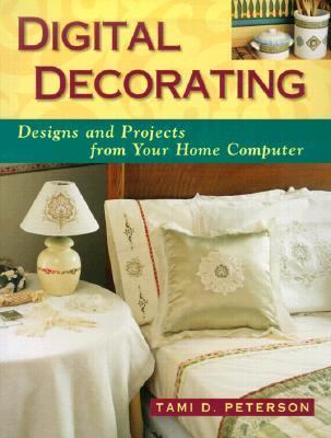 Digital Decorating Designs and Projects from Your Home Computer