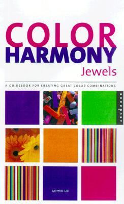 Color Harmony Jewels A Guidebook for Creating Great Color Combinations