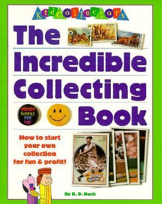 The Kid Collectors: The Incredible Collecting Book - K. D. Kuch - Paperback