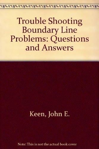 Trouble Shooting Boundary Line Problems: Questions and Answers