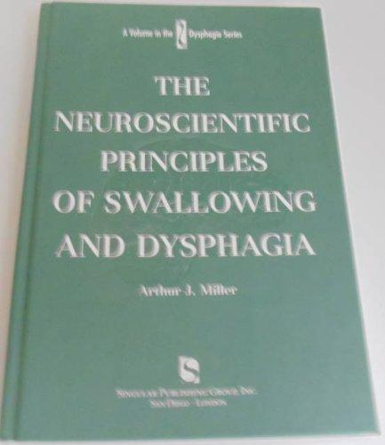 The Neuroscientific Principles of Swallowing and Dysphagia (Dysphagia Series)