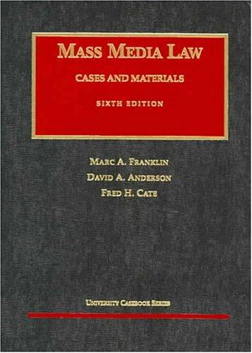 Mass Media Law: Cases and Materials, Sixth Edition (University Casebook)