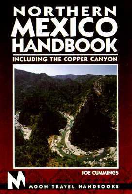 Moon Handbooks: Northern Mexico - Joe Cummings