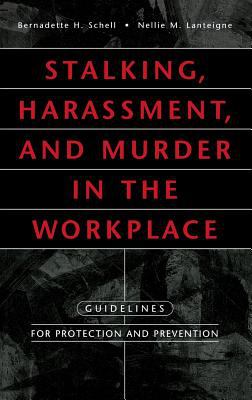 Stalking, Harassment, and Murder in the Workplace Guidelines for Protection and Prevention