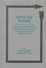 Into the Future: The Foundations of Library and Information Services in the Post-Industrial Era (Contemporary Studies in Information Management, Policy, and Services)