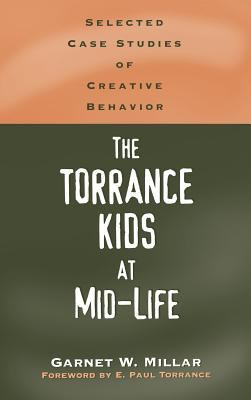 Torrance Kids at Mid-Life Selected Case Studies of Creative Behavior