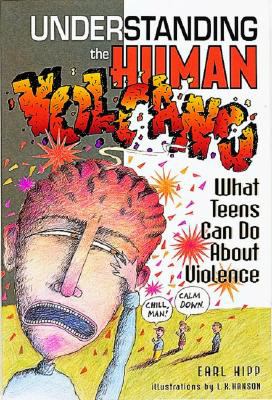 Understanding the Human Volcano What Teens Can Do About Violence