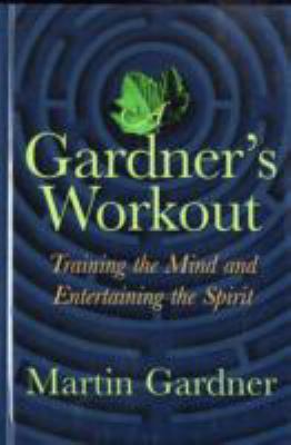 Gardner's Workout Training the Mind and Entertaining the Spirit