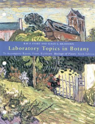 Laboratory Topics in Botany To Accompany Raven, Evert, Eichhorn Biology of Plants