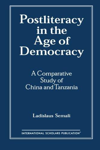 Postliteracy in the Age of Democracy: A Comparative Study of China and Tanznaia