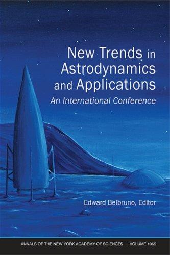 New Trends in Astrodynamics and Applications: An International Conference, Volume 1065 (Annals of the New York Academy of Sciences)