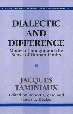 Dialectic and Difference Modern Thought and the Sense of Human Limits