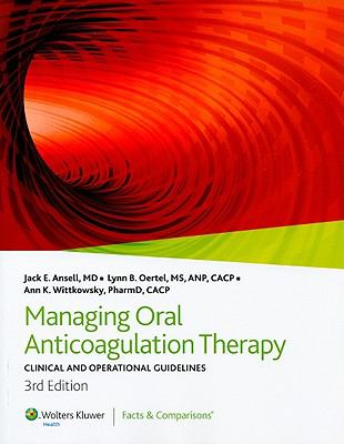 Managing Oral Anticoagulation Therapy, Clinical and Operational Guidelines