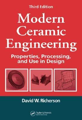 Modern Ceramic Engineering Properties, Processing, and Use in Design