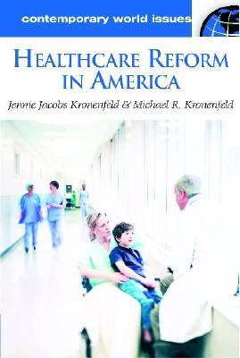 Healthcare Reform in America A Reference Handbook