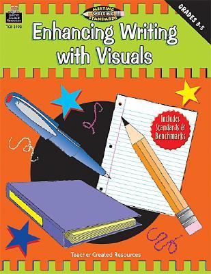 Enhancing Writing With Visuals Grades 3-5