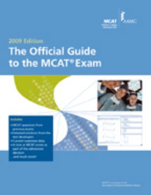 The Official Guide to the MCAT Exam: 2009 Edition