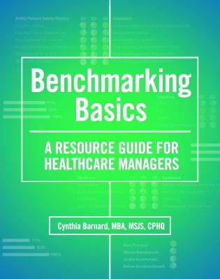 Benchmarking Basics A Resource Guide for Healthcare Managers