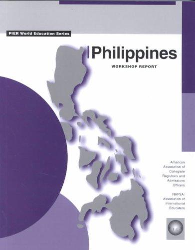 Philippines: A Study of the Education System of the Philippines and Guide to the Academic Placement of Students in Education Institutions in the United States (World Education Series)