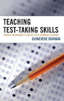 Teaching Test-Taking Skills Proven Skills to Boost Your Student's Scores