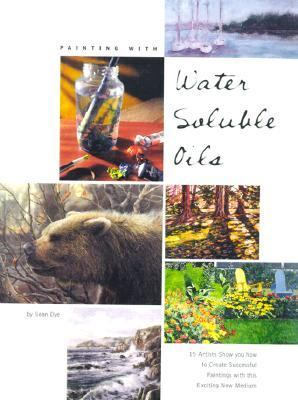 Painting With Water Soluble Oils By Sean Dye Painting With Water Soluble Oils By Sean Dye