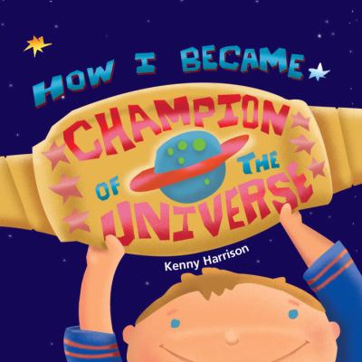 How I Became Champion of the Universe