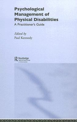 Psychological Management of Physical Disabilities A Practitioner's Guide