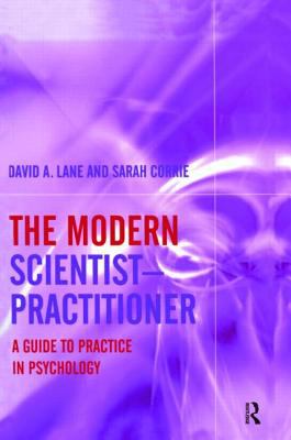 Modern Scientist-Practitionerractitioner A Guide to Practice in Psychology